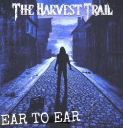The Harvest Trail : Ear to Ear